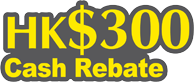 HK$300 Cash Rebate