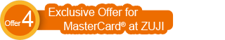 Offer 4: Exclusive Offer for MasterCard® at ZUJI