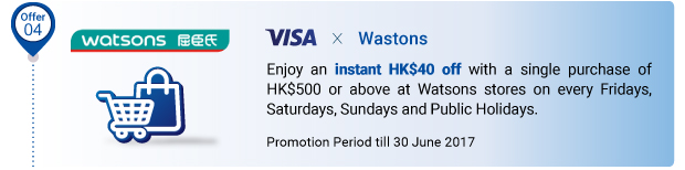 VISA X Watsons
Instant HK$40 off