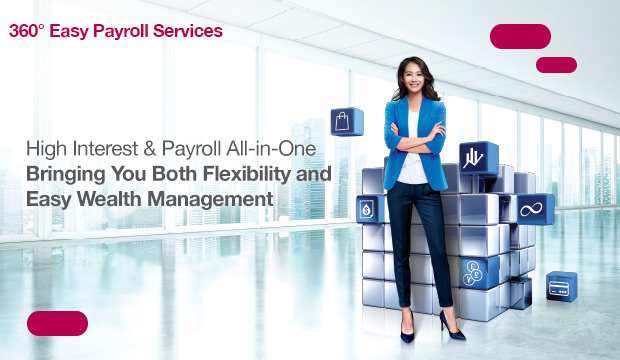 High Interest & Payroll All-in-One
Bringing You Both Flexibility and Easy Wealth Management