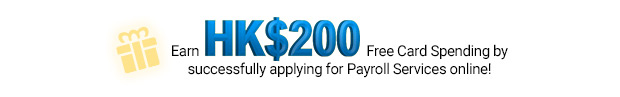 Earn HK$200 Free Card Spending by successfully applying for Payroll Services online!