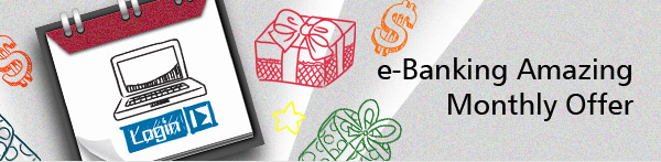 e-Banking Amazing Monthly Offer