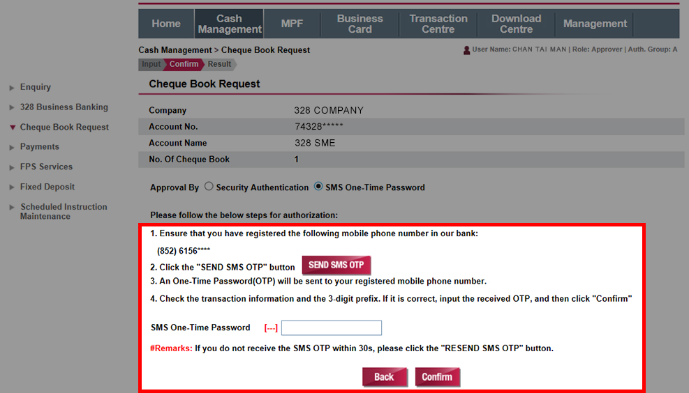 Verify the details. If you choose to approve by SMS One-time Password, select SEND SMS OTP, enter the SMS OTP received on the mobile phone number registered with us for Two-factor Authentication and click Confirm;