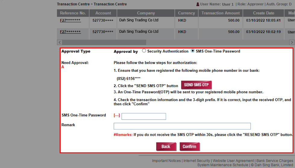 Verify details of the transactions. If you choose to approve by SMS One-time Password, select SEND SMS OTP, enter the SMS OTP received on the mobile phone number registered with us for Two-factor Authentication and click Confirm;