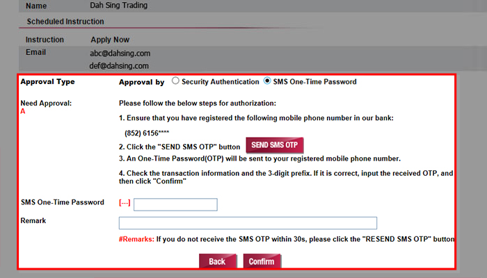 Verify instruction details. If you choose to approve by SMS One-time Password, select SEND SMS OTP, enter the SMS OTP received on the mobile phone number registered with us for Two-factor Authentication and click Confirm;
